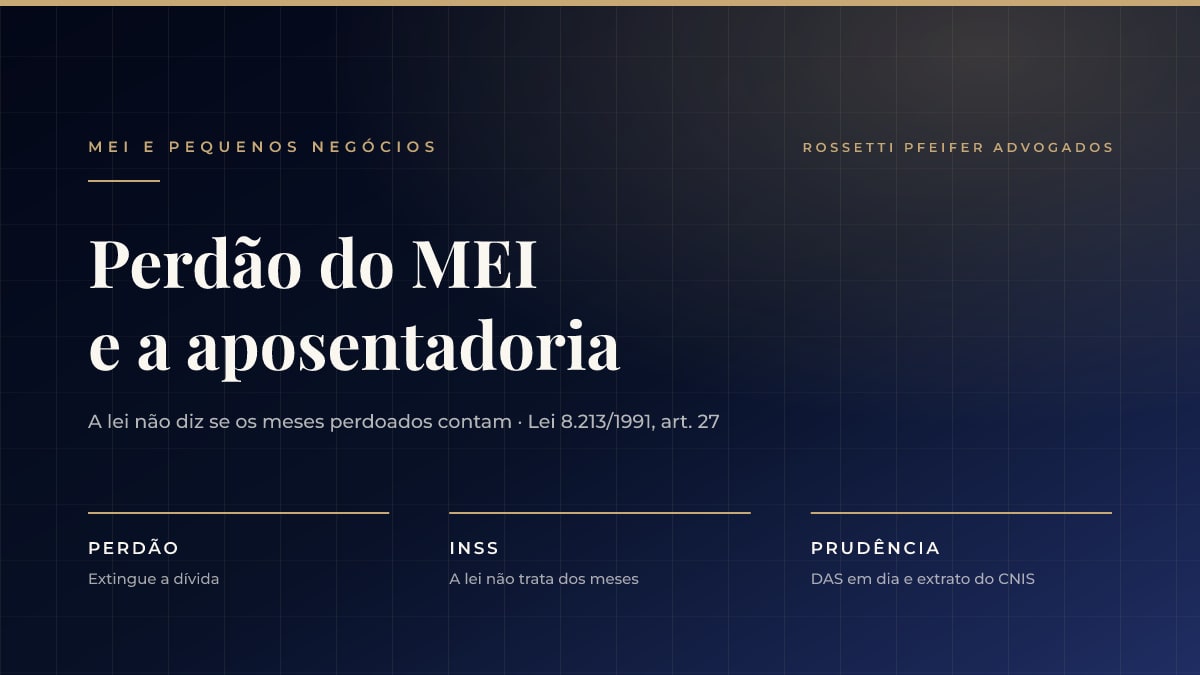 Perdão das dívidas do MEI e o INSS: os meses perdoados contam para a aposentadoria?