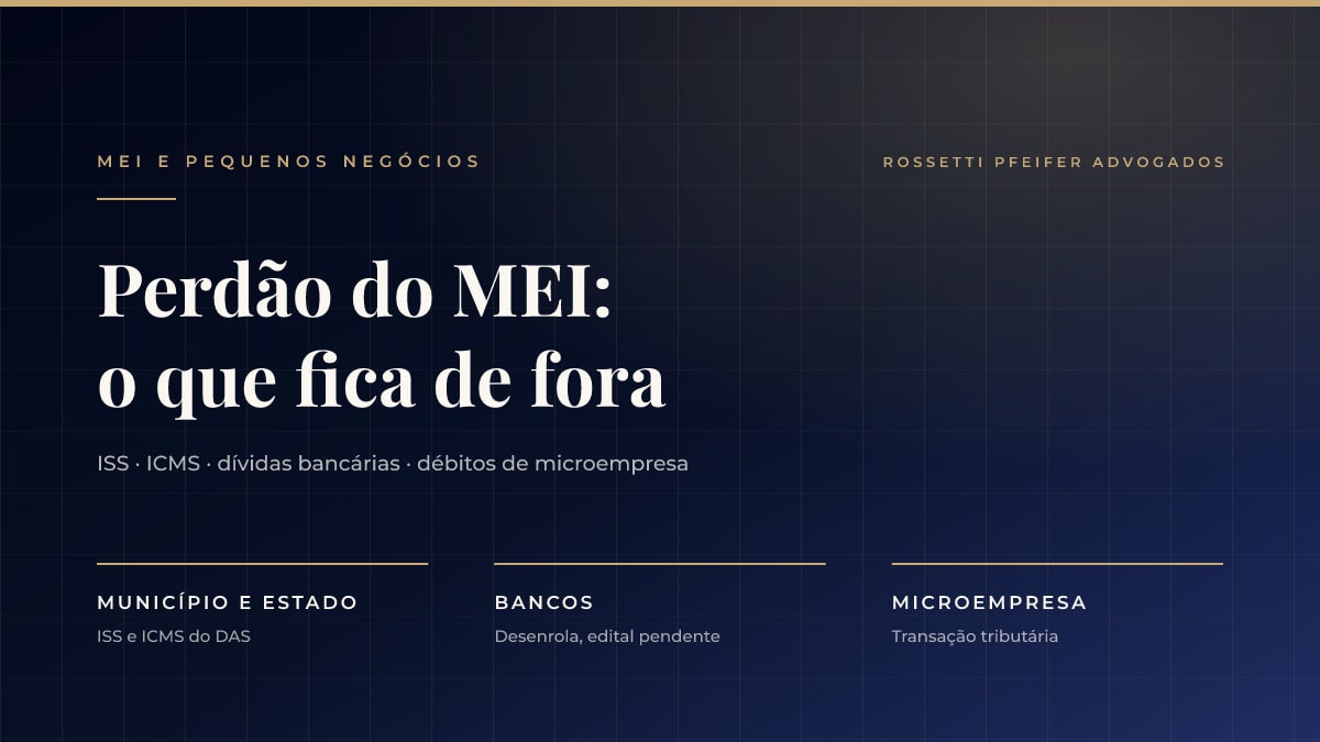 O perdão do MEI não vale para todas as dívidas: o que fica de fora e o que fazer com cada uma